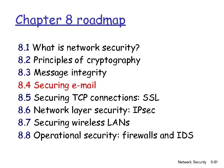 Chapter 8 roadmap 8. 1 What is network security? 8. 2 Principles of cryptography