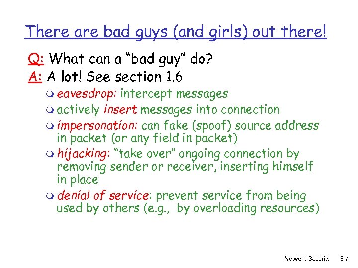 There are bad guys (and girls) out there! Q: What can a “bad guy”