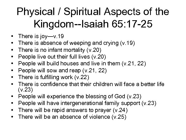 Physical / Spiritual Aspects of the Kingdom--Isaiah 65: 17 -25 • • • There