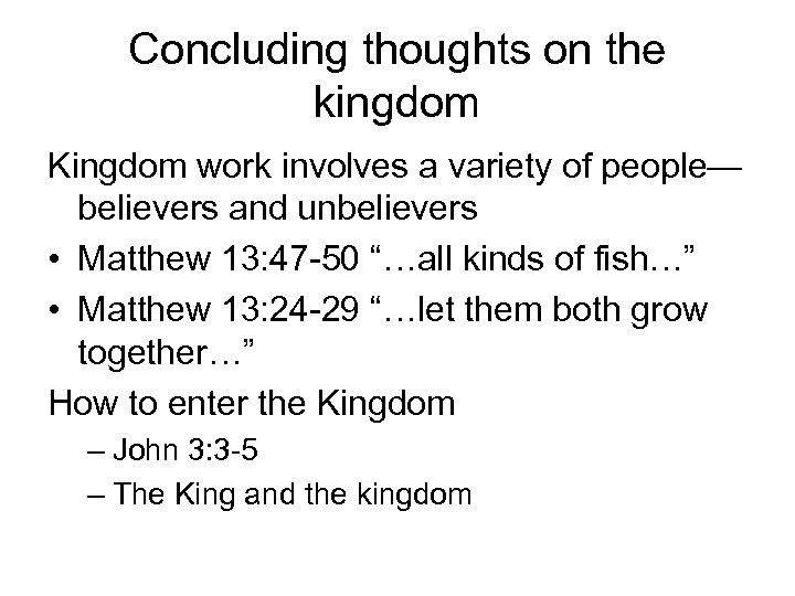 Concluding thoughts on the kingdom Kingdom work involves a variety of people— believers and