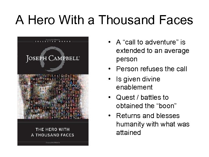 A Hero With a Thousand Faces • A “call to adventure” is extended to