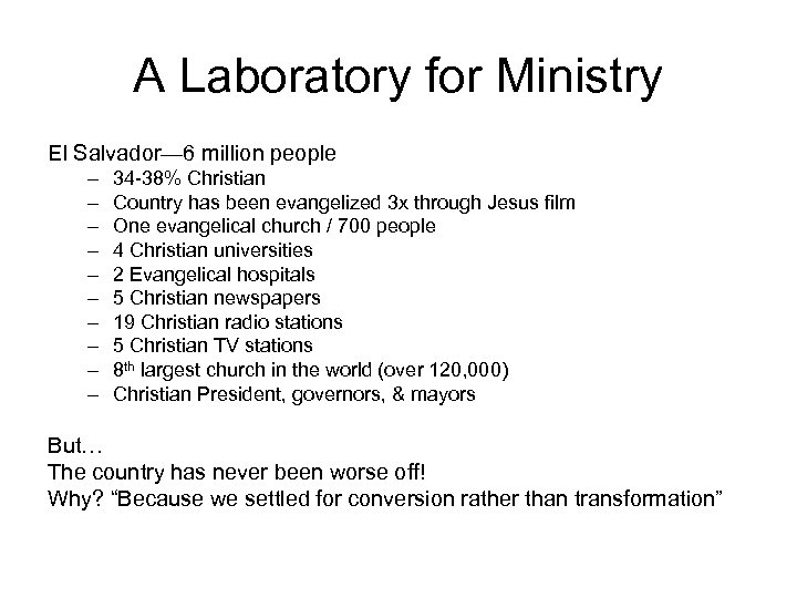 A Laboratory for Ministry El Salvador— 6 million people – – – – –