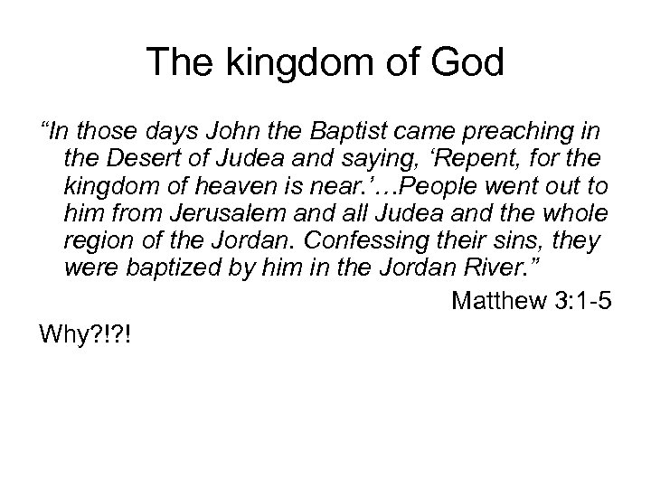 The kingdom of God “In those days John the Baptist came preaching in the