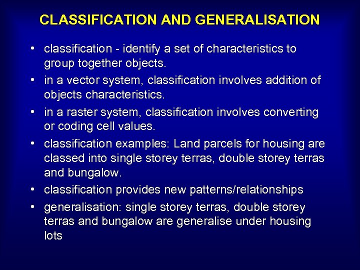 CLASSIFICATION AND GENERALISATION • classification - identify a set of characteristics to group together
