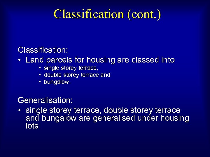 Classification (cont. ) Classification: • Land parcels for housing are classed into • single