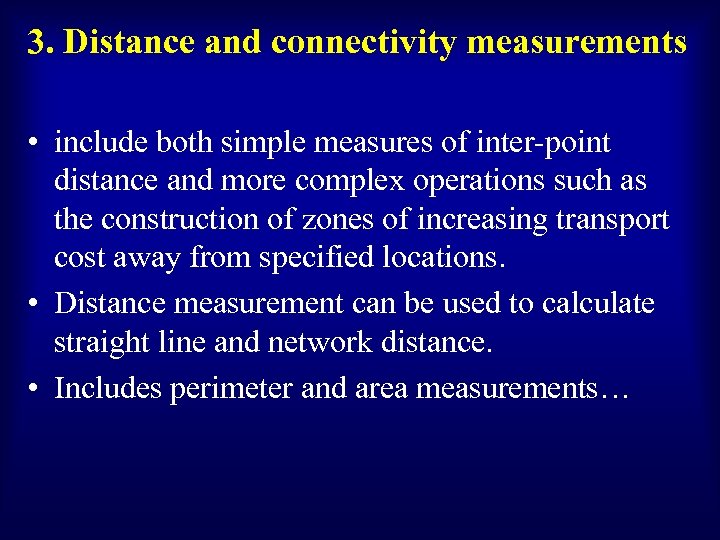 3. Distance and connectivity measurements • include both simple measures of inter-point distance and