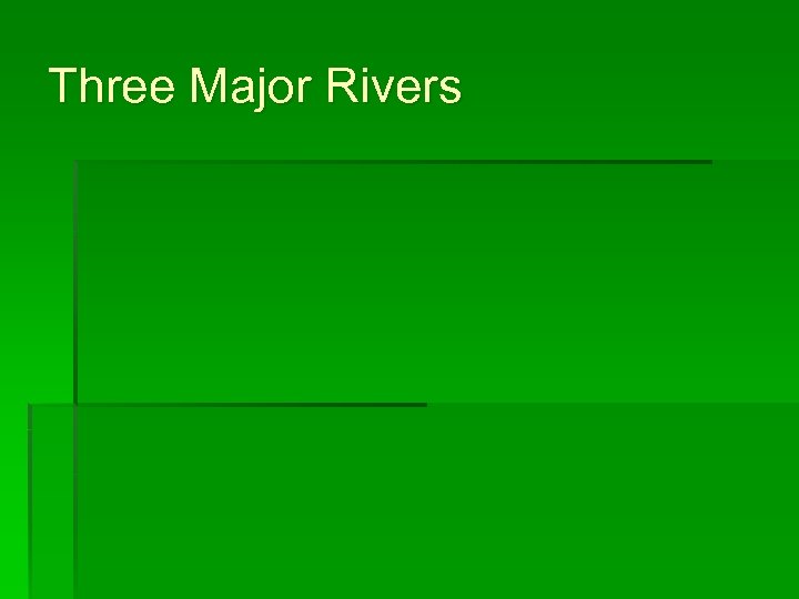 Three Major Rivers 