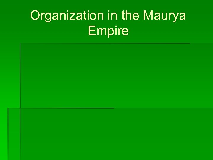 Organization in the Maurya Empire 