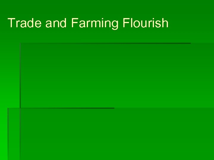 Trade and Farming Flourish 
