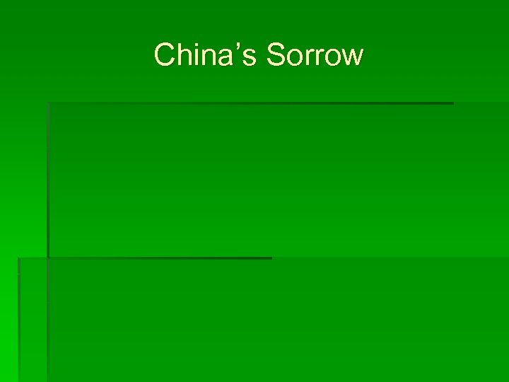 China’s Sorrow 
