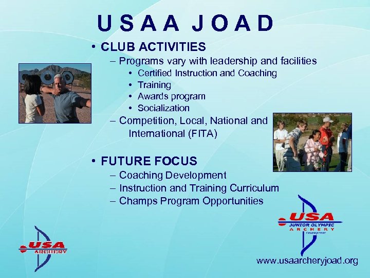 USAA JOAD • CLUB ACTIVITIES – Programs vary with leadership and facilities • •