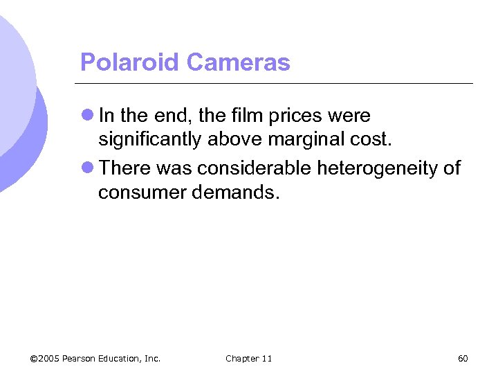 Polaroid Cameras l In the end, the film prices were significantly above marginal cost.