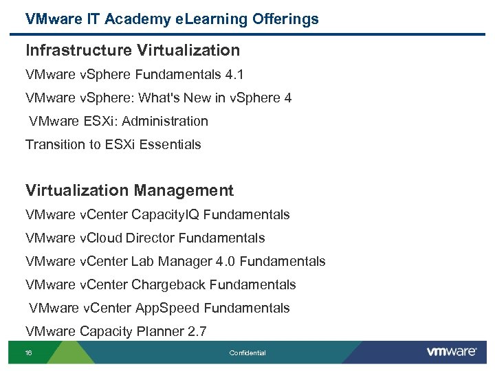 VMware IT Academy e. Learning Offerings Infrastructure Virtualization VMware v. Sphere Fundamentals 4. 1