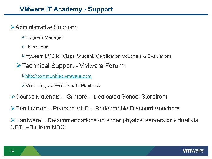 VMware IT Academy - Support ØAdministrative Support: ØProgram Manager ØOperations Ømy. Learn LMS for