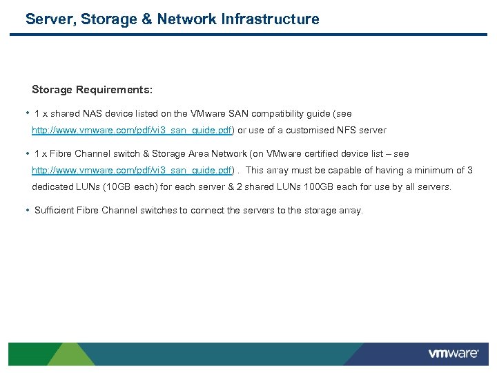 Server, Storage & Network Infrastructure Storage Requirements: • 1 x shared NAS device listed
