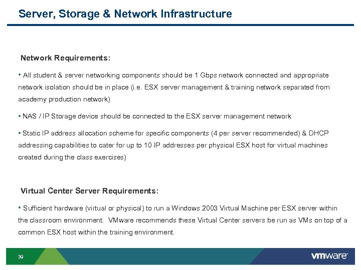 Server, Storage & Network Infrastructure Network Requirements: • All student & server networking components