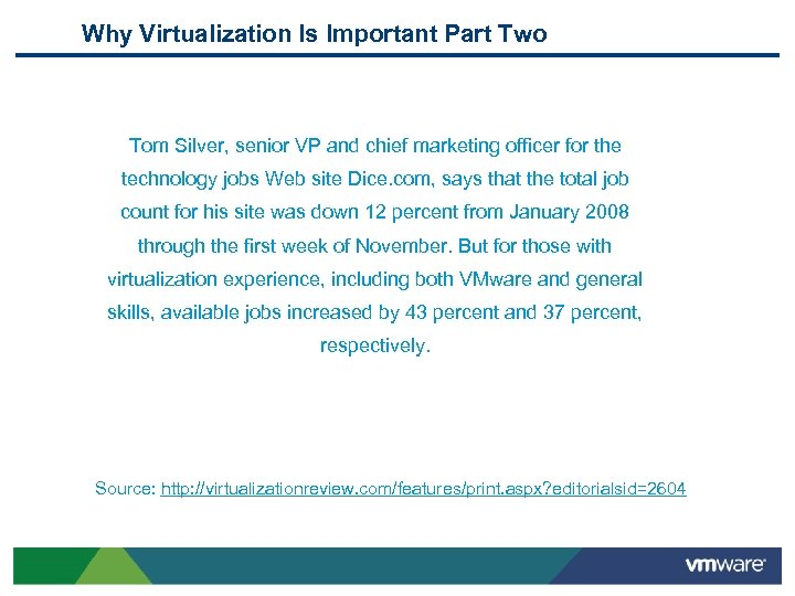 Why Virtualization Is Important Part Two Tom Silver, senior VP and chief marketing officer