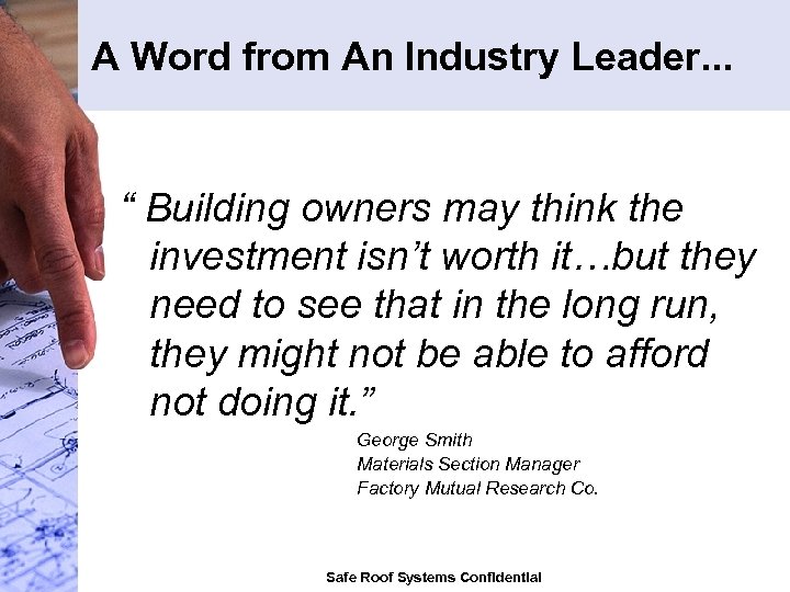 A Word from An Industry Leader. . . “ Building owners may think the