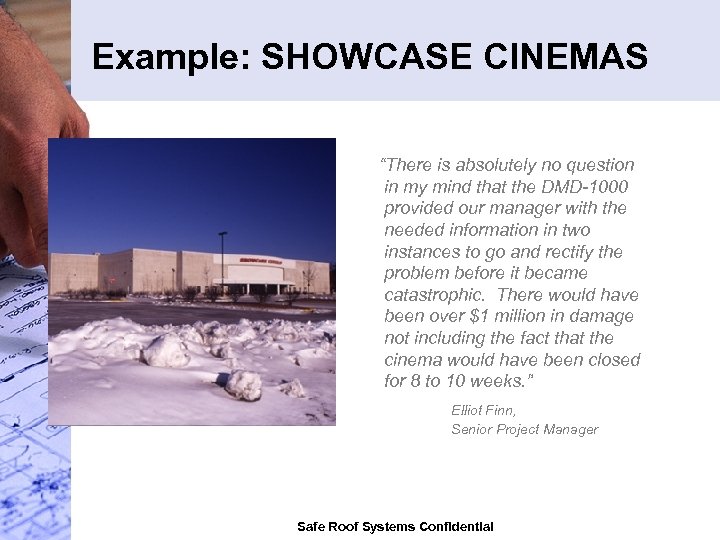 Example: SHOWCASE CINEMAS “There is absolutely no question in my mind that the DMD-1000