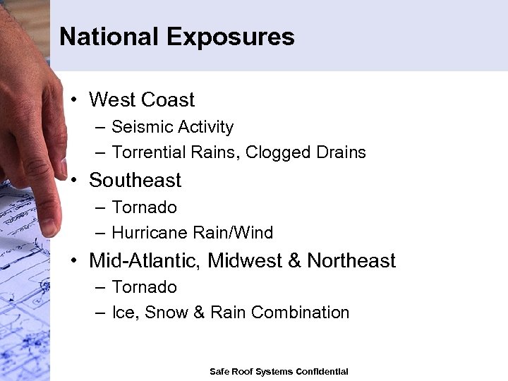 National Exposures • West Coast – Seismic Activity – Torrential Rains, Clogged Drains •