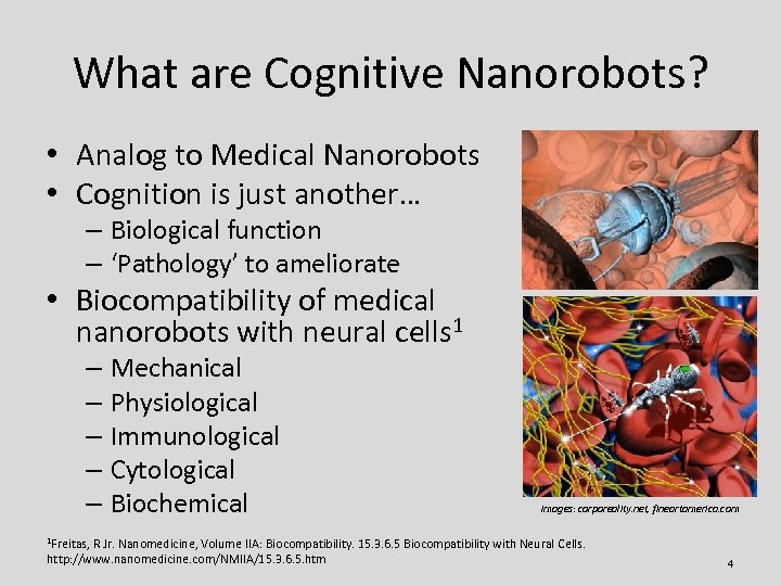 What are Cognitive Nanorobots? • Analog to Medical Nanorobots • Cognition is just another…