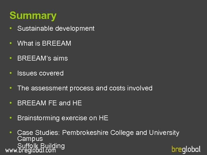 Summary • Sustainable development • What is BREEAM • BREEAM’s aims • Issues covered