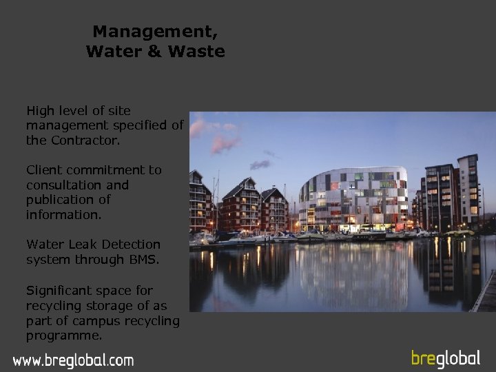 Management, Water & Waste High level of site management specified of the Contractor. Client