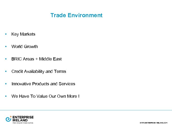 Trade Environment • Key Markets • World Growth • BRIC Areas + Middle East