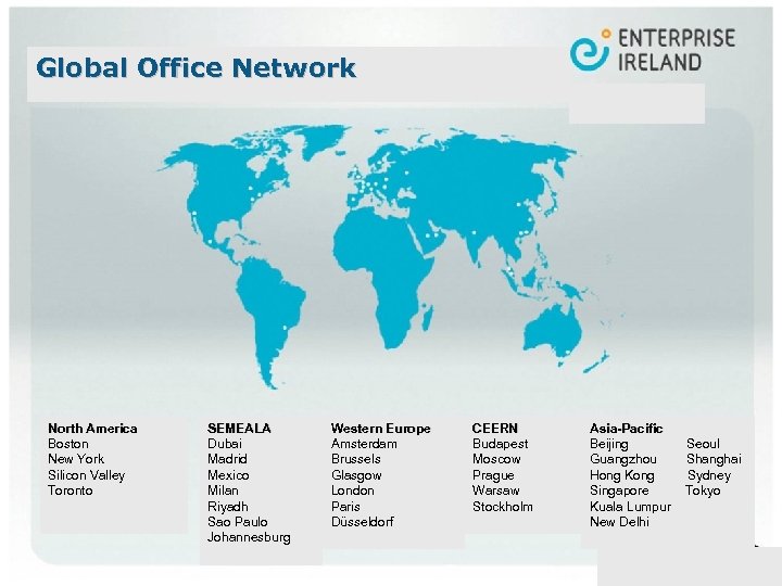 Global Office Network North America Boston New York Silicon Valley Toronto SEMEALA Dubai Madrid