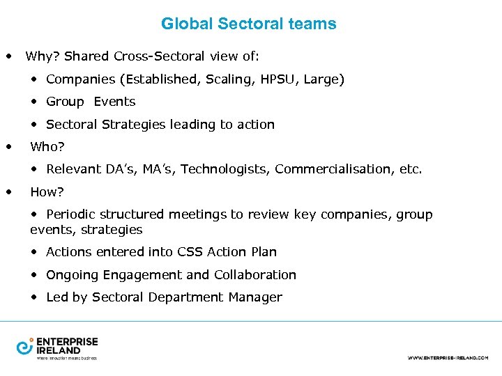 Global Sectoral teams • Why? Shared Cross-Sectoral view of: • Companies (Established, Scaling, HPSU,