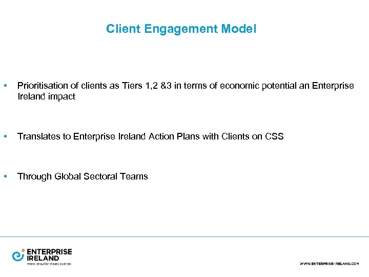 Client Engagement Model • Prioritisation of clients as Tiers 1, 2 &3 in terms