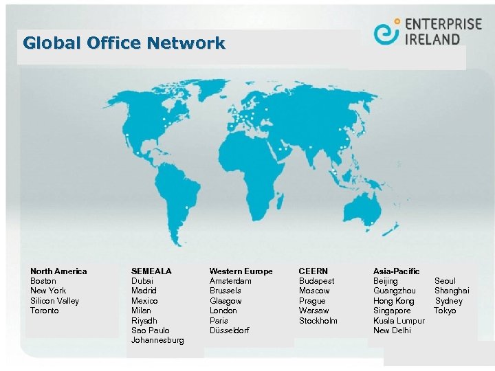 Global Office Network North America Boston New York Silicon Valley Toronto SEMEALA Dubai Madrid