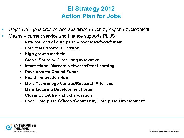 EI Strategy 2012 Action Plan for Jobs • • Objective – jobs created and