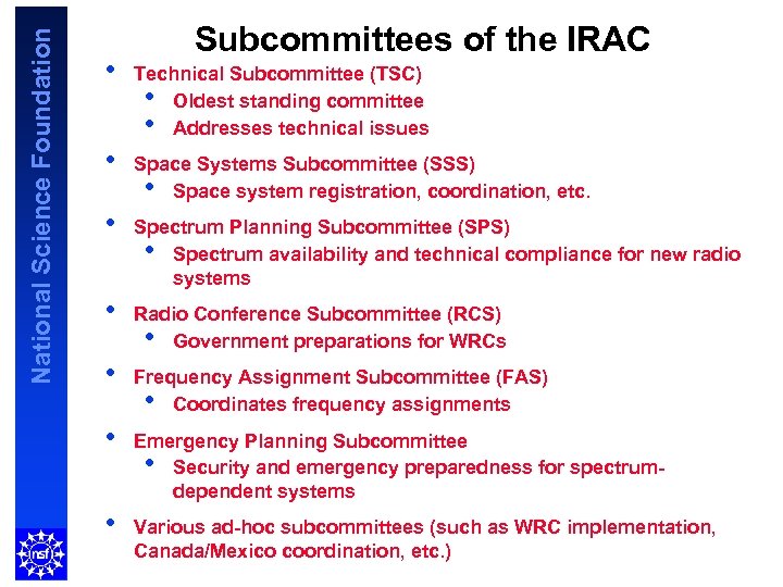 National Science Foundation • • Subcommittees of the IRAC Technical Subcommittee (TSC) Oldest standing