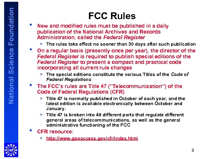 National Science Foundation • • FCC Rules New and modified rules must be published