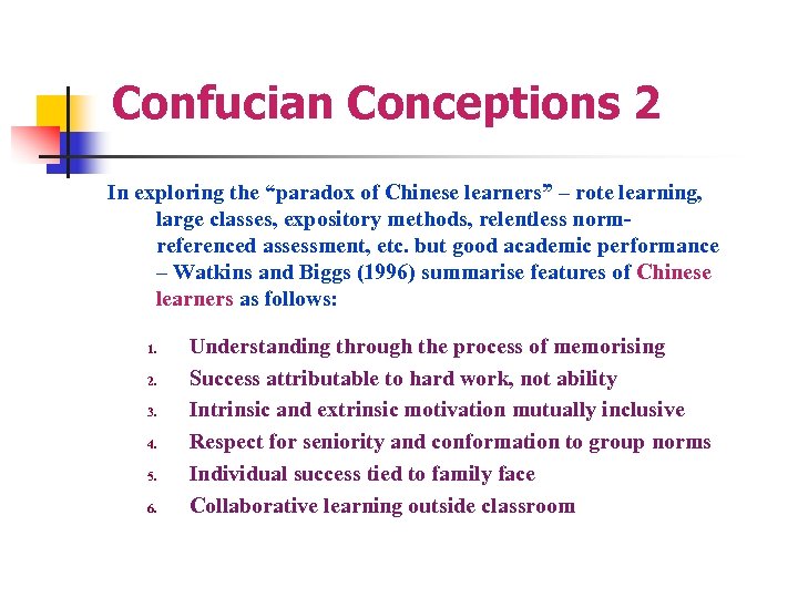 Confucian Conceptions 2 In exploring the “paradox of Chinese learners” – rote learning, large