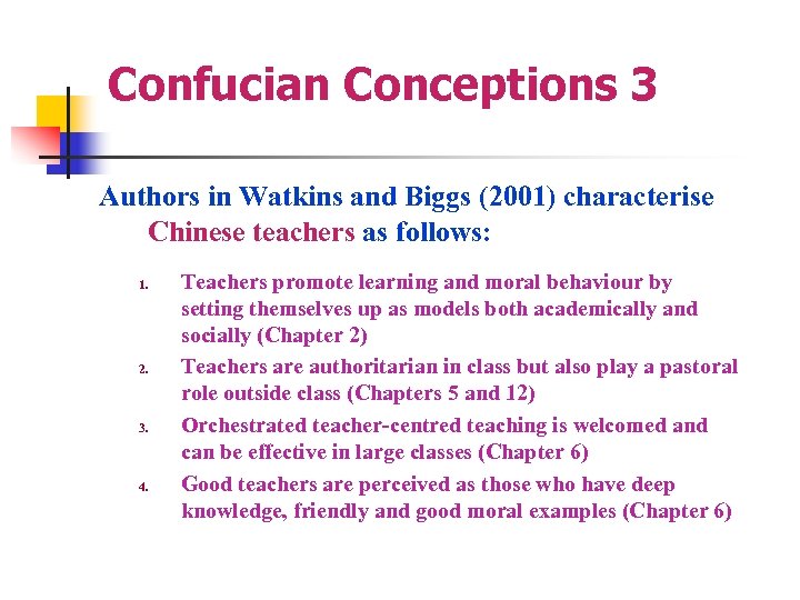 Confucian Conceptions 3 Authors in Watkins and Biggs (2001) characterise Chinese teachers as follows: