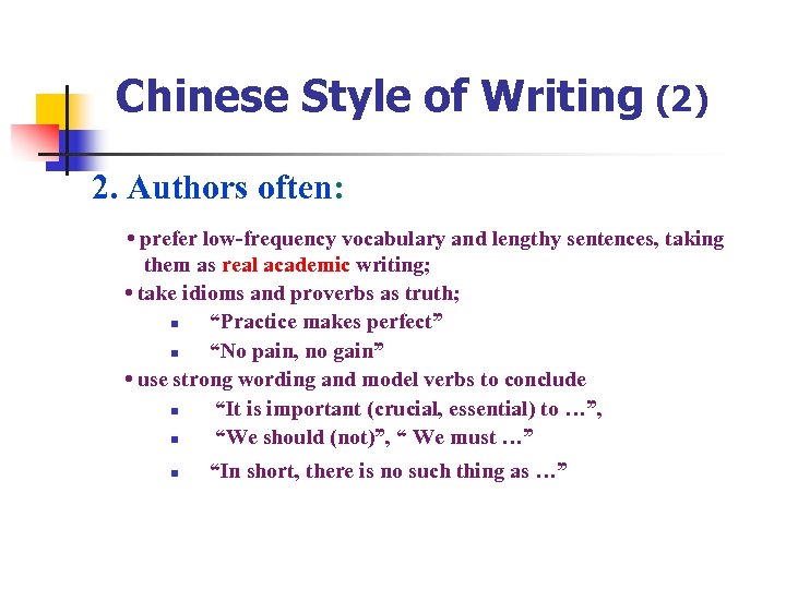 Chinese Style of Writing (2) 2. Authors often: • prefer low-frequency vocabulary and lengthy