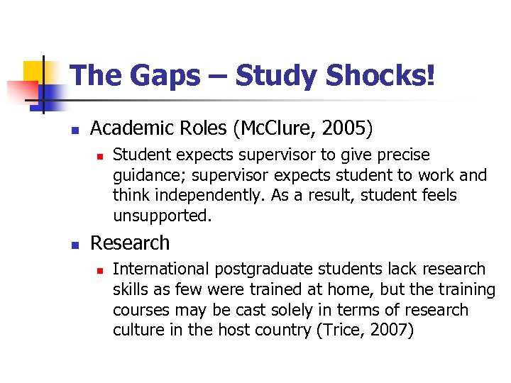 The Gaps – Study Shocks! n Academic Roles (Mc. Clure, 2005) n n Student