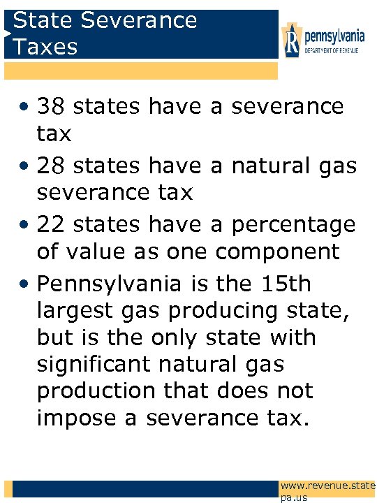 State Severance Taxes • 38 states have a severance tax • 28 states have