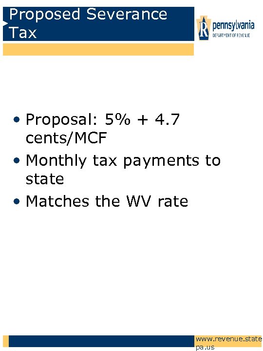Proposed Severance Tax • Proposal: 5% + 4. 7 cents/MCF • Monthly tax payments