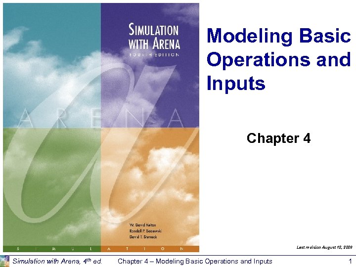 Modeling Basic Operations and Inputs Chapter 4 Last revision August 12, 2006 Simulation with