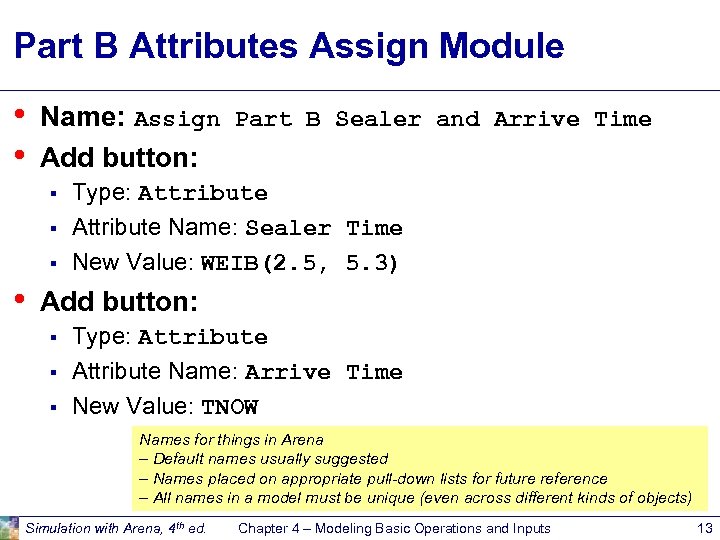 Part B Attributes Assign Module • • Name: Assign Part B Sealer and Arrive