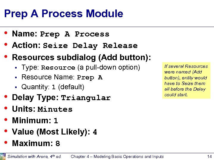 Prep A Process Module • • • Name: Prep A Process Action: Seize Delay