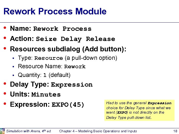 Rework Process Module • • • Name: Rework Process Action: Seize Delay Release Resources