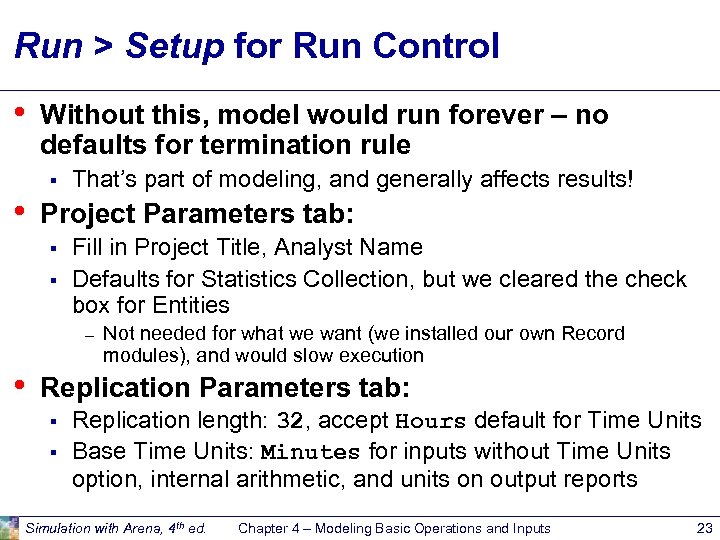 Run > Setup for Run Control • Without this, model would run forever –