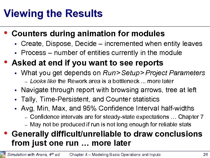 Viewing the Results • Counters during animation for modules § § • Create, Dispose,