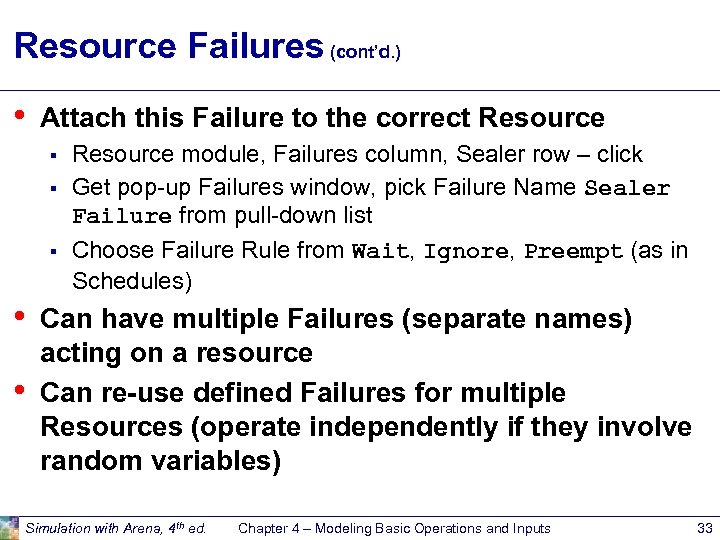 Resource Failures (cont’d. ) • Attach this Failure to the correct Resource § §