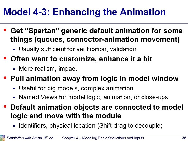 Model 4 -3: Enhancing the Animation • Get “Spartan” generic default animation for some