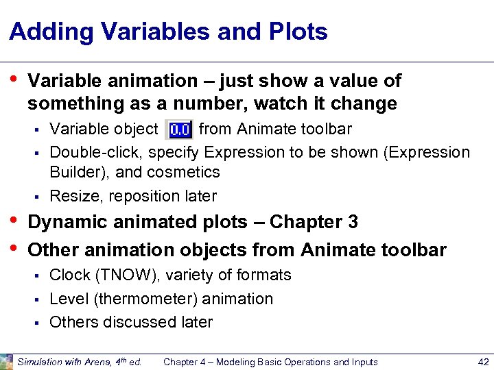 Adding Variables and Plots • Variable animation – just show a value of something